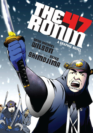 The 47 Ronin by Sean Michael Wilson