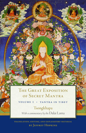 The Great Exposition of Secret Mantra, Volume One by The Dalai Lama and Tsongkhapa