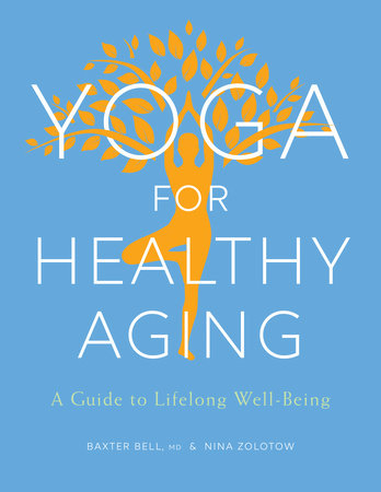 Yoga for Healthy Aging by Baxter Bell and Nina Zolotow