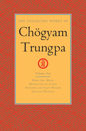 The Collected Works of Chögyam Trungpa, Volume 10 by Chögyam Trungpa, edited by Carolyn Rose Gimian