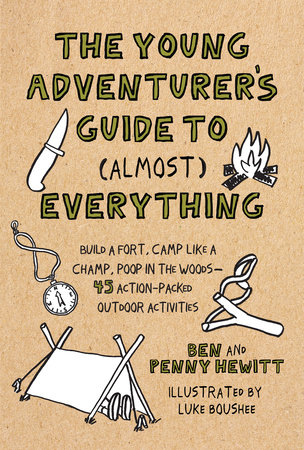 The Young Adventurer's Guide to (Almost) Everything by Ben Hewitt