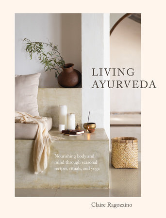 Living Ayurveda by Claire Ragozzino