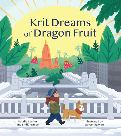 Krit Dreams of Dragon Fruit by Natalie Becher and Emily France