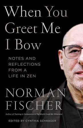 When You Greet Me I Bow by Norman Fischer