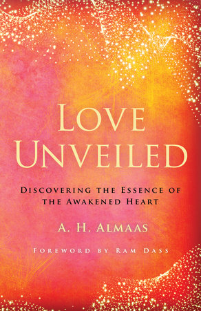 Love Unveiled by A. H. Almaas