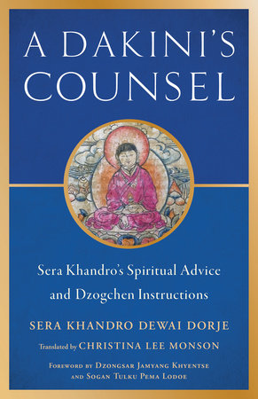 A Dakini's Counsel by Sera Khandro