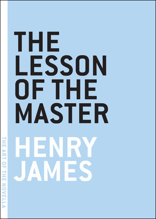 The Lesson of the Master by Henry James
