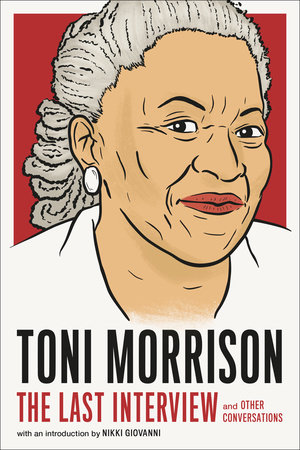 Toni Morrison: The Last Interview by 