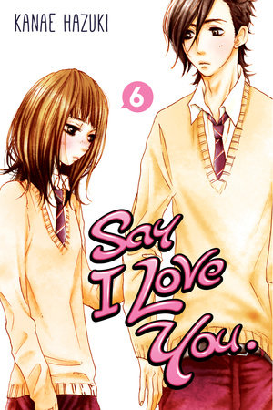 Say I Love You. 6 by Kanae Hazuki