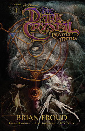 Jim Henson's The Dark Crystal: Creation Myths Vol. 1 by Brian Holguin