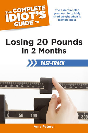 The Complete Idiot's Guide to Losing 20 Pounds in 2 Months Fast-Track by Wendy Watkins