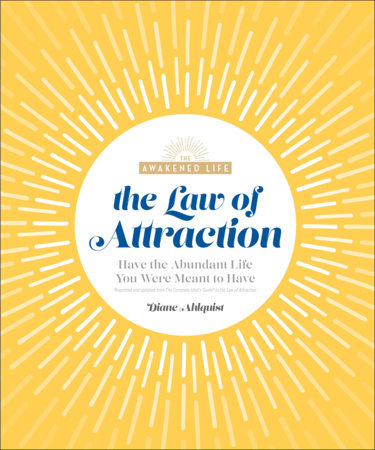 The Law of Attraction by Diane Ahlquist