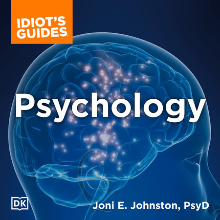 The Complete Idiot's Guide to Psychology by Joni E. Johnston Psy.D.