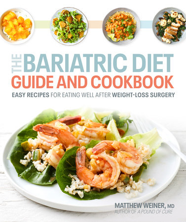 The Bariatric Diet Guide and Cookbook by Dr. Matthew Weiner