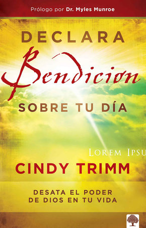 Declara bendición sobre tu día: Desata el poder de Dios en tu vida / Commanding Your Morning: Unleash the Power of God in Your Life by Cindy Trimm