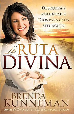 La ruta divina / The Roadmap to Divine Direction by Brenda Kunneman