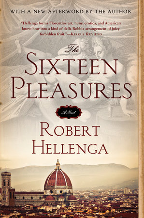 The Sixteen Pleasures by Robert Hellenga