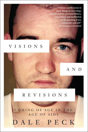 Visions and Revisions by Dale Peck