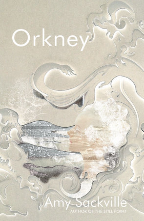 Orkney by Amy Sackville