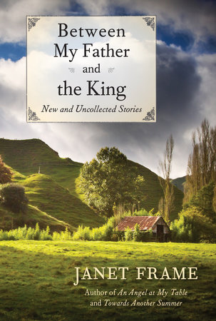 Between My Father and the King by Janet Frame