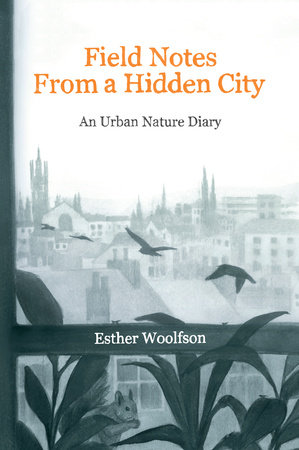 Field Notes from a Hidden City by Esther Woolfson