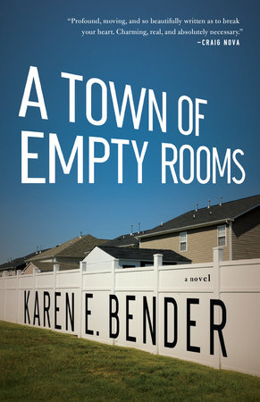 A Town of Empty Rooms by Karen E. Bender