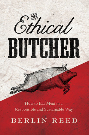 The Ethical Butcher by Berlin Reed