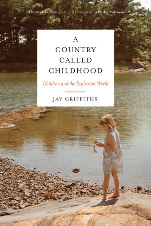 A Country Called Childhood by Jay Griffiths