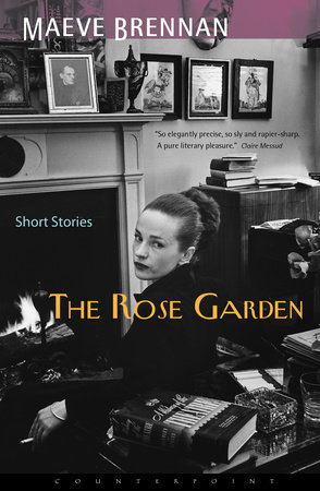 The Rose Garden by Maeve Brennan
