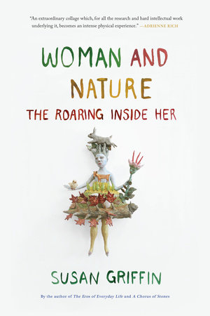 Woman and Nature by Susan Griffin