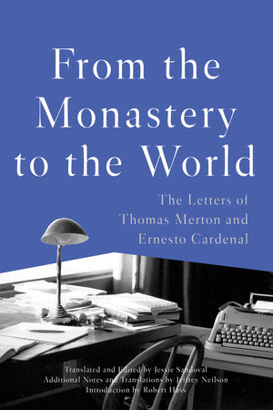 From the Monastery to the World by Thomas Merton and Ernesto Cardenal