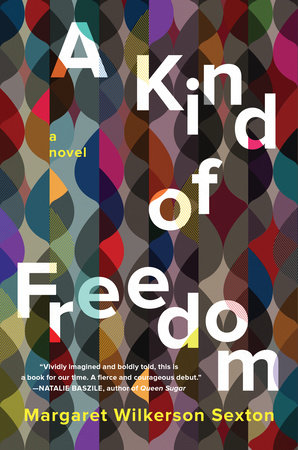 A Kind of Freedom by Margaret Wilkerson Sexton