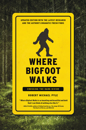 Where Bigfoot Walks by Robert Michael Pyle: 9781619029378