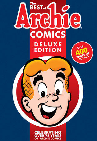 The Best of Archie Comics Book 1 Deluxe Edition by Archie Superstars