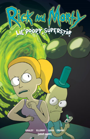 Rick and Morty Vol. 1: Lil' Poopy Superstar by Sarah Graley