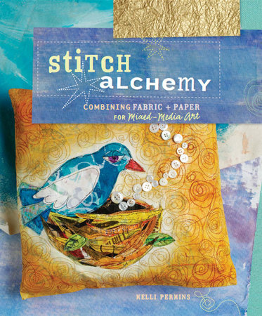 Stitch Alchemy by Kelli Perkins