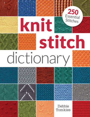 Knit Stitch Dictionary by Debbie Tomkies