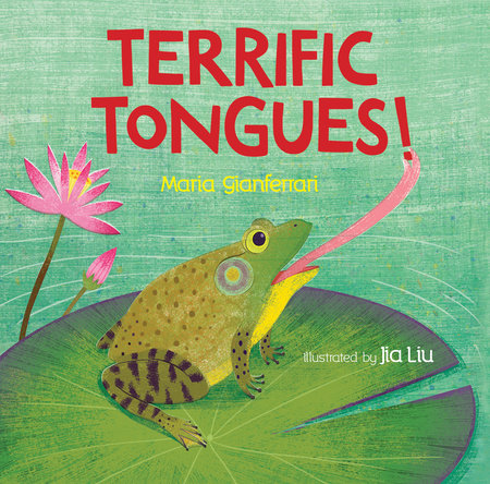 Terrific Tongues! by Maria Gianferrari