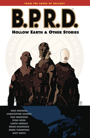 B.P.R.D. Volume 1: Hollow Earth and Other Stories by Mike Mignola, Various Artists