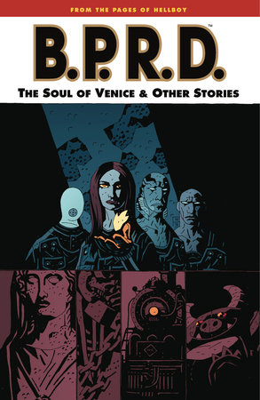 B.P.R.D. Volume 2: The Soul of Venice and Other Stories by Mike Mignola