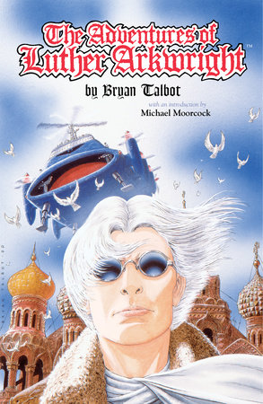 Adventures of Luther Arkwright (2nd edition) by Bryan Talbot
