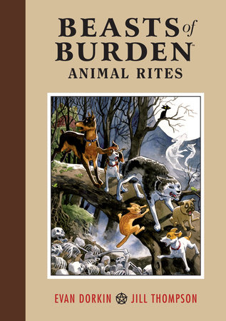 Beasts of Burden: Animal Rites by Evan Dorkin