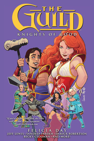 The Guild Volume 2: Knights of Good by Felicia Day