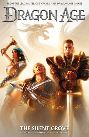 Dragon Age Volume 1: The Silent Grove by David Gaider