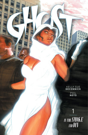 Ghost Volume 1: In the Smoke and Din by Kelly Sue DeConnick