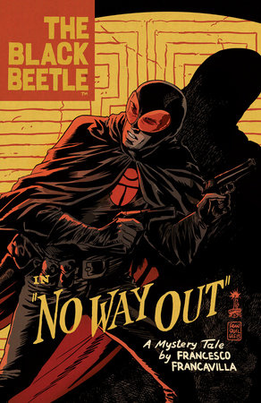 The Black Beetle Volume 1: No Way Out by Francesco Francavilla