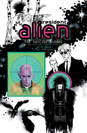 Resident Alien Volume 2: The Suicide Blonde by Peter Hogan