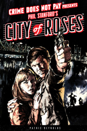 Crime Does Not Pay: City of Roses by Phil Stanford