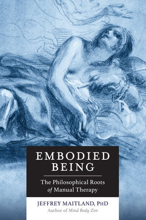 Embodied Being by Jeffrey Maitland