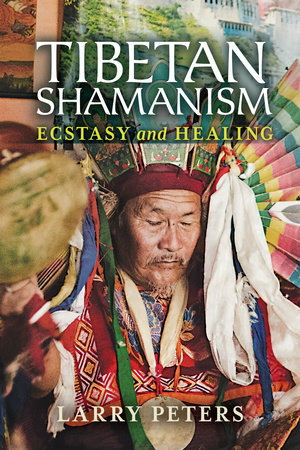 Tibetan Shamanism by Larry Peters